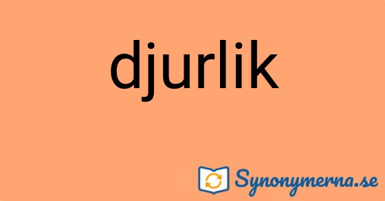 Bild som illustrerar ordet djurlik och dess synonymer.
