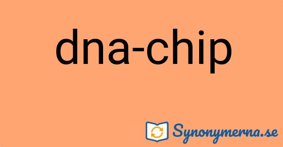 Bild som illustrerar uttrycket dna-chip och dess synonymer.