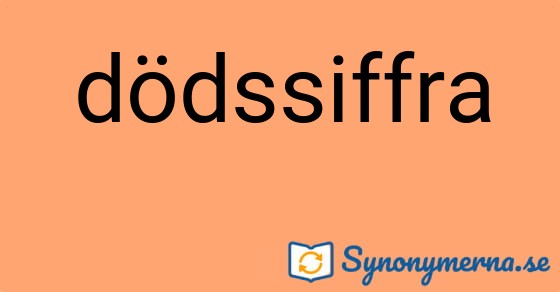 Bild som illustrerar ordet dödssiffra och dess synonymer.