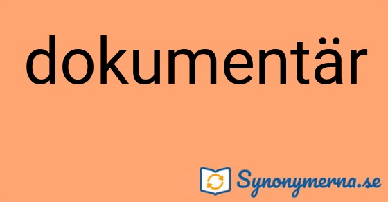 Bild som illustrerar ordet dokumentär och dess synonymer.