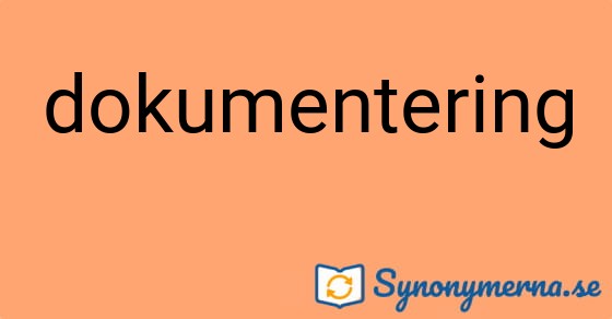Bild som illustrerar ordet dokumentering och dess synonymer.