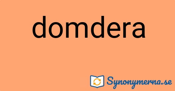 Bild som illustrerar ordet domdera och dess synonymer.