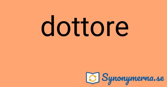 Bild som illustrerar ordet dottore och dess synonymer.