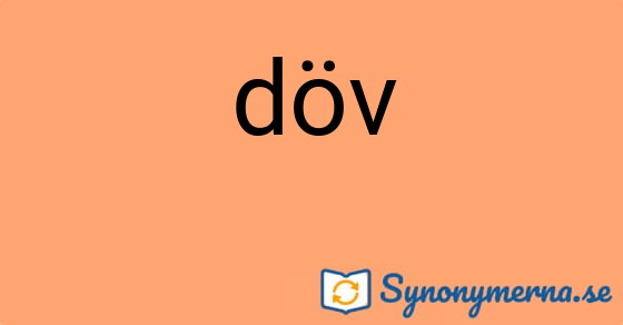 Bild som illustrerar ordet döv och dess synonymer.