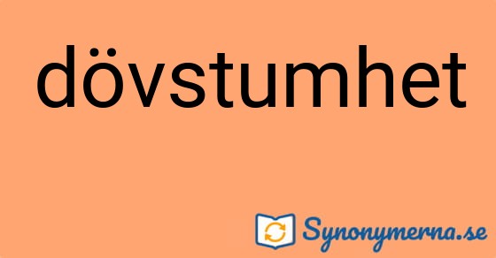 Bild som illustrerar ordet dövstumhet och dess synonymer.