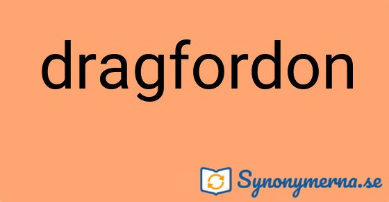 Bild som illustrerar ordet dragfordon och dess synonymer.