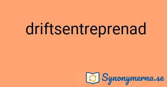 Bild som illustrerar uttrycket  driftsentreprenad och dess synonymer.