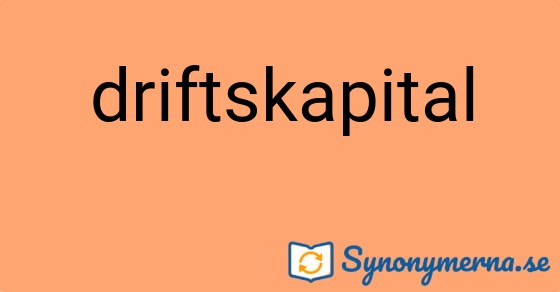 Bild som illustrerar ordet driftskapital och dess synonymer.