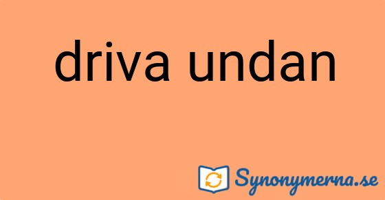 Bild som illustrerar uttrycket driva undan och dess synonymer.