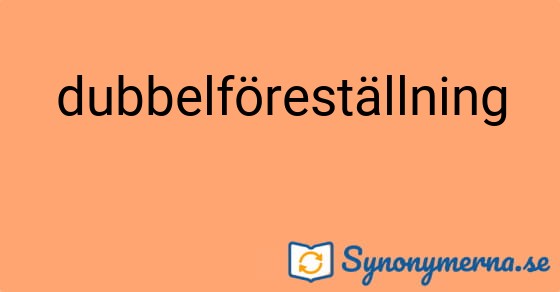 Bild som illustrerar ordet dubbelföreställning och dess synonymer.