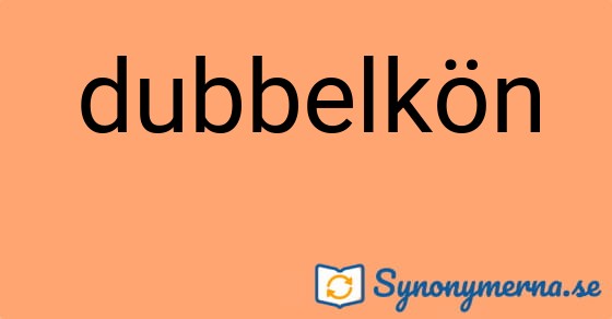 Bild som illustrerar ordet dubbelkön och dess synonymer.