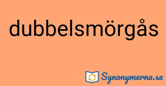 Bild som illustrerar ordet dubbelsmörgås och dess synonymer.