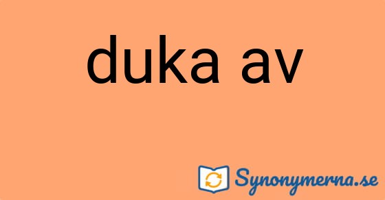 Bild som illustrerar uttrycket duka av och dess synonymer.