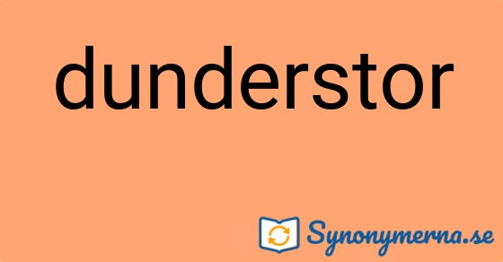 Bild som illustrerar ordet dunderstor och dess synonymer.