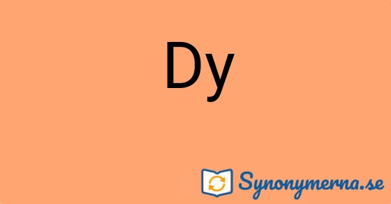 Bild som illustrerar ordet Dy och dess synonymer.