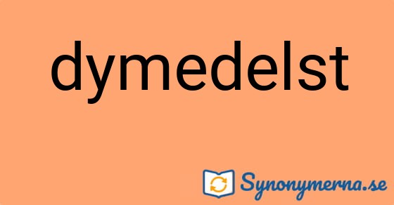 Bild som illustrerar ordet dymedelst och dess synonymer.