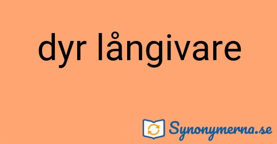 Bild som illustrerar uttrycket dyr långivare och dess synonymer.