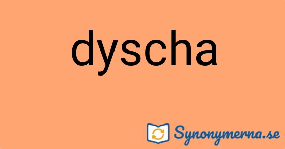 Bild som illustrerar ordet dyscha och dess synonymer.