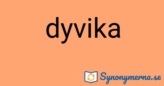 Bild som illustrerar ordet dyvika och dess synonymer.
