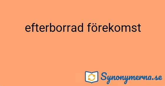 Bild som illustrerar uttrycket efterborrad förekomst och dess synonymer.