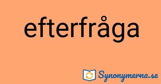 Bild som illustrerar ordet efterfråga och dess synonymer.