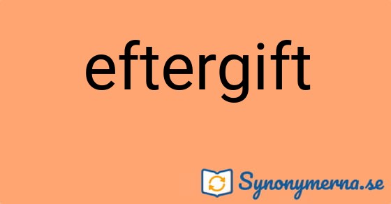 Bild som illustrerar ordet eftergift och dess synonymer.