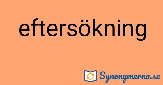 Bild som illustrerar ordet eftersökning och dess synonymer.