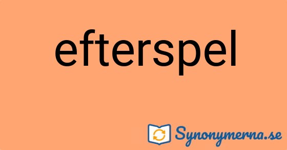 Bild som illustrerar ordet efterspel och dess synonymer.