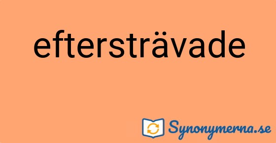 Bild som illustrerar ordet eftersträvade och dess synonymer.