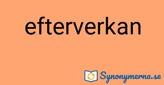 Bild som illustrerar ordet efterverkan och dess synonymer.