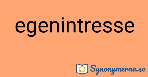 Bild som illustrerar ordet egenintresse och dess synonymer.