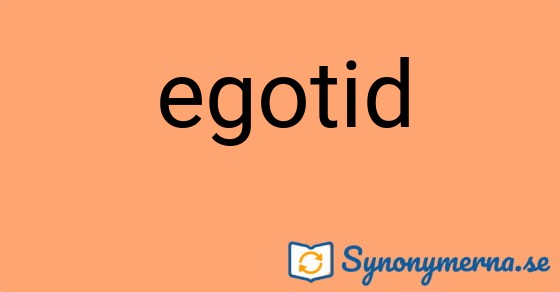 Bild som illustrerar ordet egotid och dess synonymer.