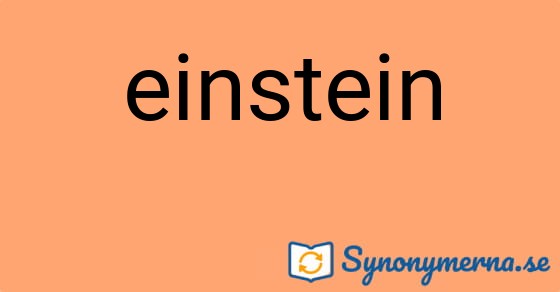 Bild som illustrerar ordet einstein och dess synonymer.