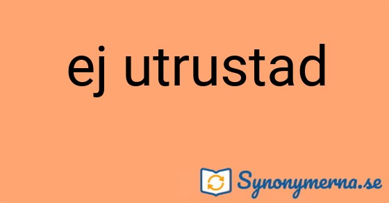 Bild som illustrerar uttrycket ej utrustad och dess synonymer.