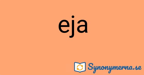 Bild som illustrerar ordet eja och dess synonymer.
