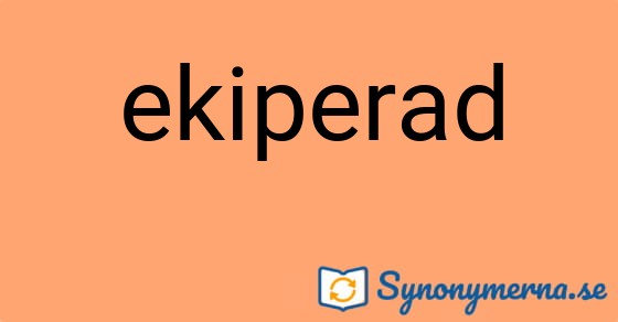 Bild som illustrerar ordet ekiperad och dess synonymer.