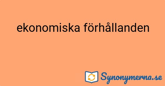 Bild som illustrerar uttrycket ekonomiska förhållanden och dess synonymer.