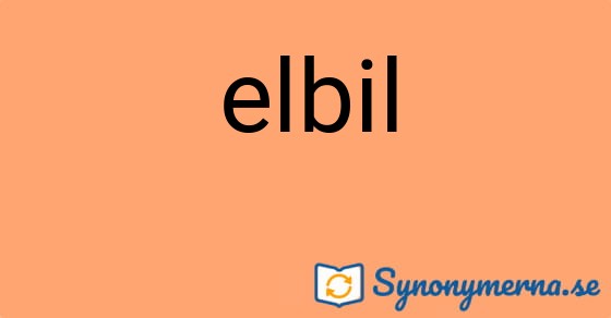 Bild som illustrerar ordet elbil och dess synonymer.