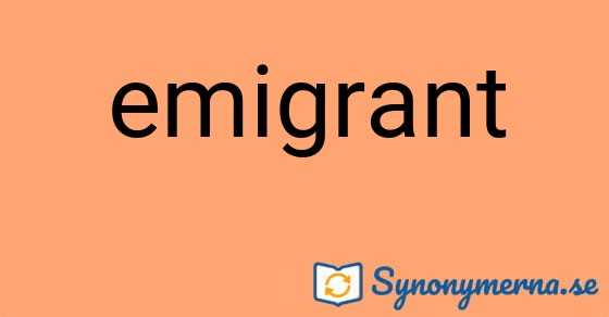 Bild som illustrerar ordet emigrant och dess synonymer.