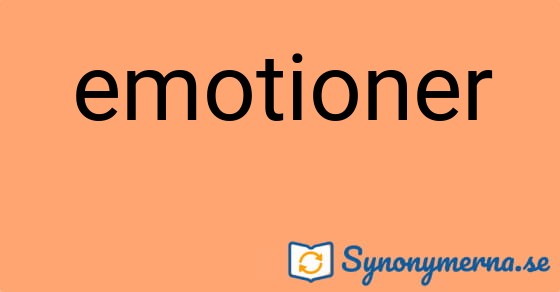 Bild som illustrerar ordet emotioner och dess synonymer.