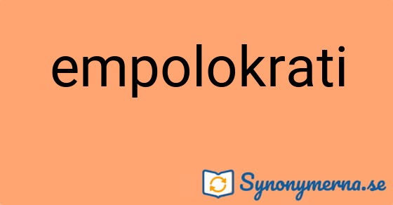 Bild som illustrerar ordet empolokrati och dess synonymer.