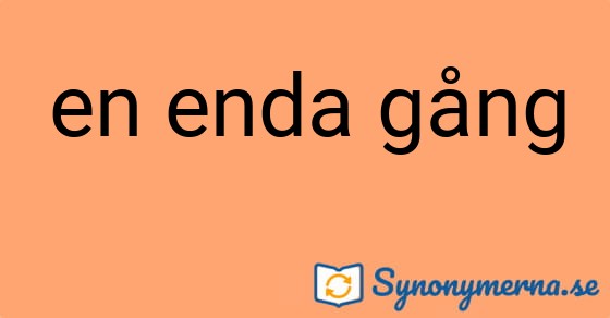 Bild som illustrerar uttrycket en enda gång och dess synonymer.