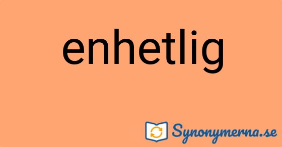 Bild som illustrerar ordet enhetlig och dess synonymer.