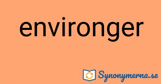 Bild som illustrerar ordet environger och dess synonymer.