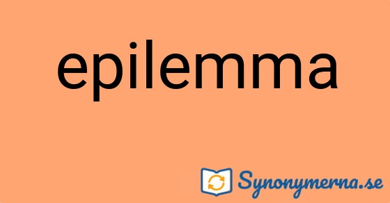 Bild som illustrerar ordet epilemma och dess synonymer.