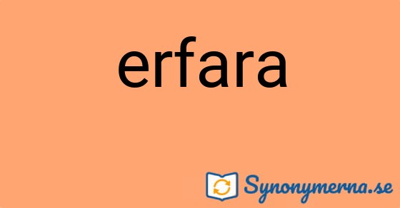 Bild som illustrerar ordet erfara och dess synonymer.