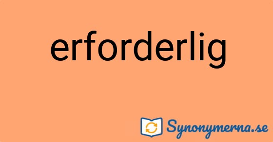 Bild som illustrerar ordet erforderlig och dess synonymer.