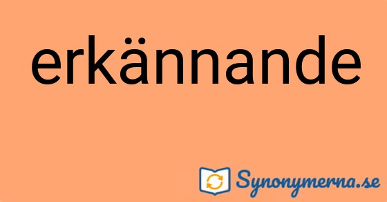 Bild som illustrerar ordet erkännande och dess synonymer.