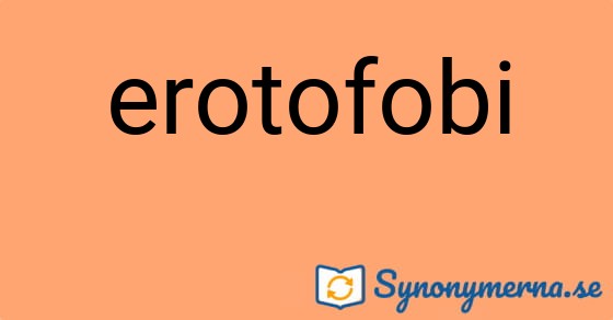 Bild som illustrerar ordet erotofobi och dess synonymer.