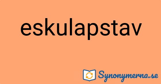 Bild som illustrerar ordet eskulapstav och dess synonymer.